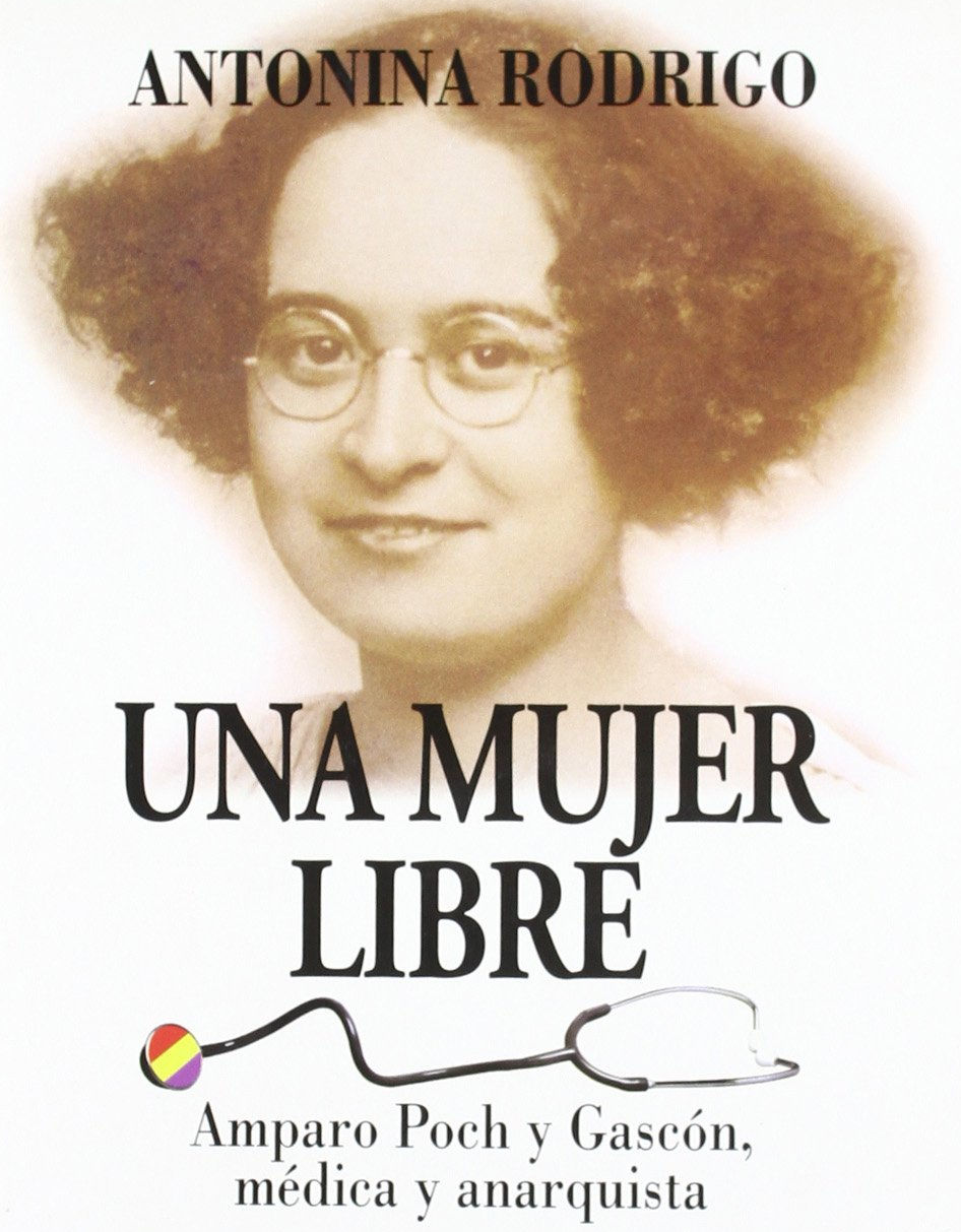 Una mujer libre: Amparo Poch y Gascón, médica y anarquista