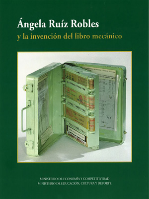 Ángela Ruíz Robles y la invención del libro mecánico