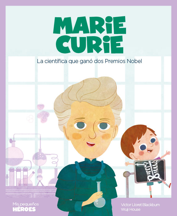 Marie Curie. La científica que ganó dos Premios Nobel